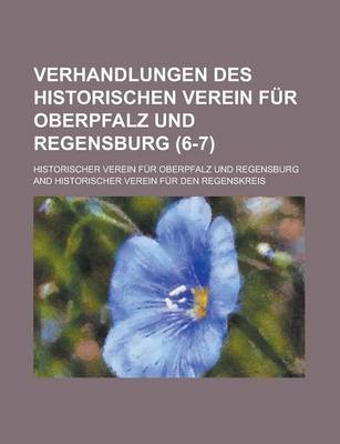 Book cover for Verhandlungen Des Historischen Verein Fur Oberpfalz Und Regensburg (6-7 )