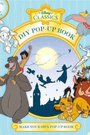 Cover of Disney Classics: Make Your Own Pop-Up Book: Magical Moments
