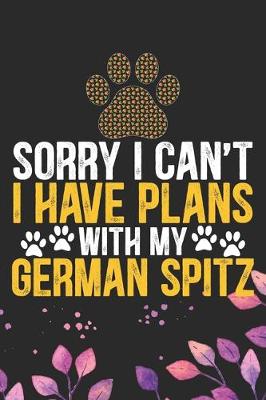 Book cover for Sorry I Can't I Have Plans with My German Spitz