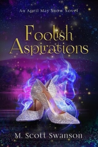 Cover of Foolish Aspirations; April May Snow Psychic Mystery Novel #1