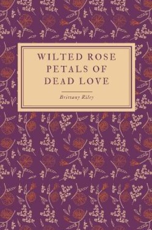 Cover of Wilted rose petals of dead love