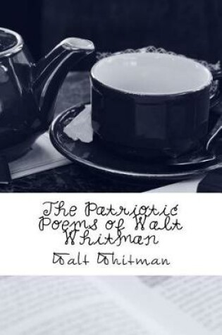 Cover of The Patriotic Poems of Walt Whitman