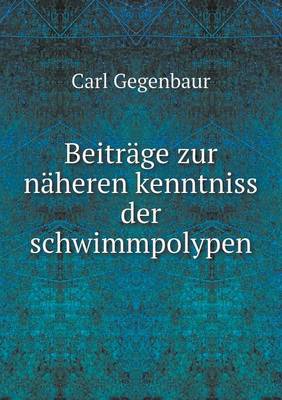 Book cover for Beiträge zur näheren kenntniss der schwimmpolypen