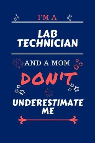 Cover of I'm A Laboratory Technician And A Mom Don't Underestimate Me