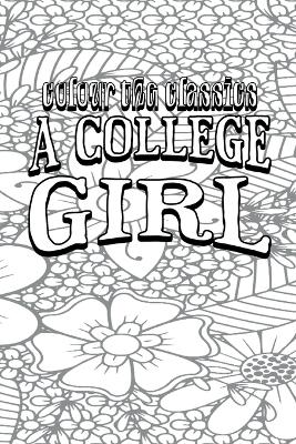 Cover of Mrs. George de Horne Vaizey A College Girl [Premium Deluxe Exclusive Edition - Enhance a Beloved Classic Book and Create a Work of Art!]