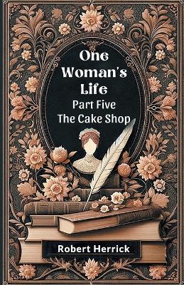 Book cover for One Woman's Life Part Five The Cake shop