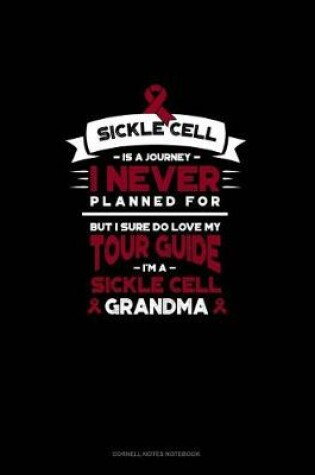 Cover of Sickle Cell Is a Journey I Never Planned For, But I Sure Do Love My Your Guide, I'm a Sickle Cell Grandma