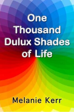 Cover of One Thousand Dulux Shades of Life