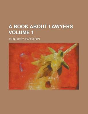 Book cover for A Book about Lawyers Volume 1