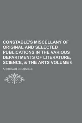 Cover of Constable's Miscellany of Original and Selected Publications in the Various Departments of Literature, Science, & the Arts Volume 6