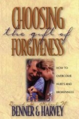 Cover of Choosing the Gift of Forgiveness