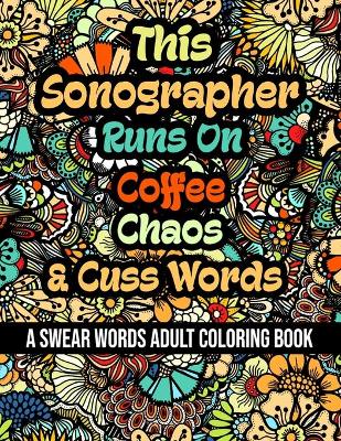 Book cover for This Sonographer Runs On Coffee, Chaos and Cuss Words