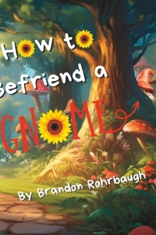 Cover of How to Befriend a Gnome