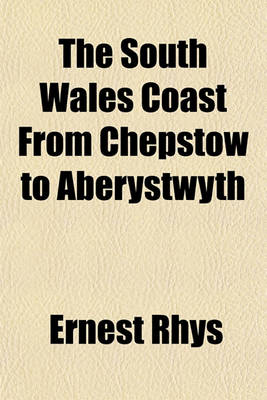 Book cover for The South Wales Coast from Chepstow to Aberystwyth