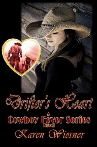 Cover of DRIFTER's HEART, Book 6, A Cowboy Fever Series Novel