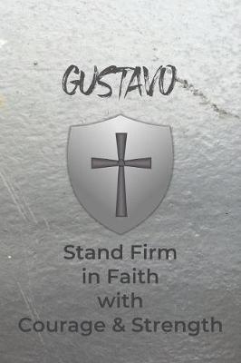 Book cover for Gustavo Stand Firm in Faith with Courage & Strength