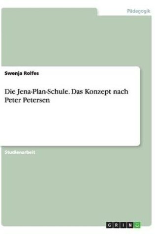 Cover of Die Jena-Plan-Schule. Das Konzept nach Peter Petersen