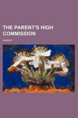 Cover of The Parent's High Commission