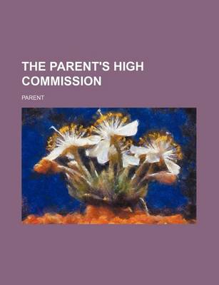 Book cover for The Parent's High Commission