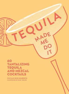 Book cover for Tequila Made Me Do It