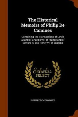 Cover of The Historical Memoirs of Philip de Comines