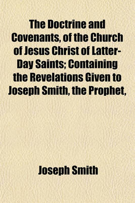 Book cover for The Doctrine and Covenants, of the Church of Jesus Christ of Latter-Day Saints; Containing the Revelations Given to Joseph Smith, the Prophet,