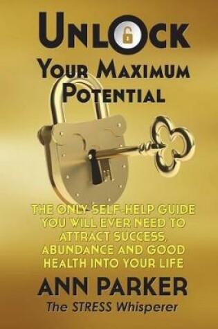 Cover of Unlock Your Maximum Potential