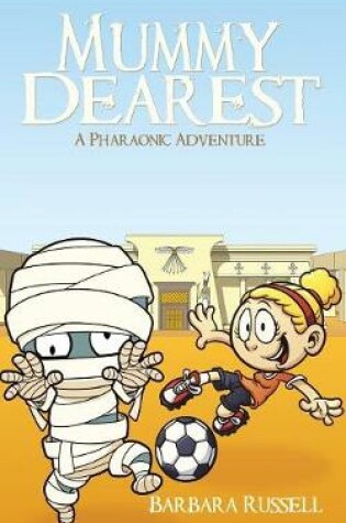 Cover of Mummy Dearest-A Pharaonic Adventure