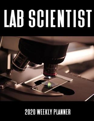 Book cover for Lab Scientist 2020 Weekly Planner