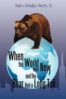 Book cover for When the World was New and the Bear Had a Long Tail