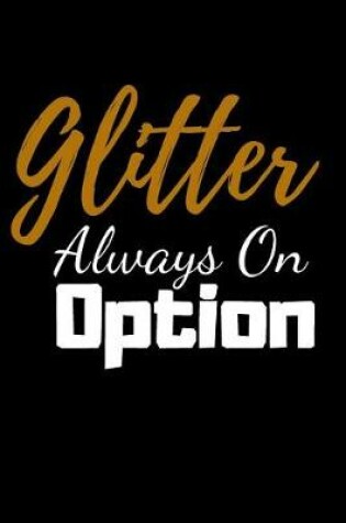 Cover of Glitter Always On Option.