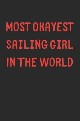 Cover of Most Okayest Sailing Girl In The World