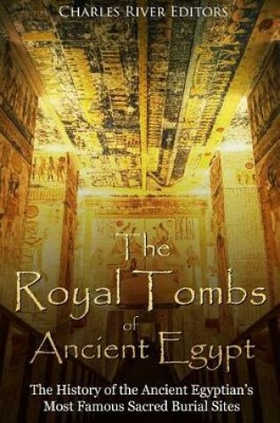 Cover of The Royal Tombs of Ancient Egypt