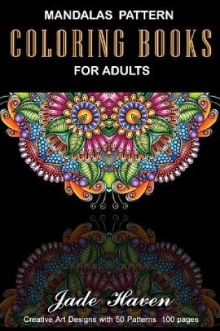 Cover of Mandalas Pattern Coloring Books for Adults