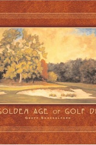 Cover of The Golden Age of Golf Design