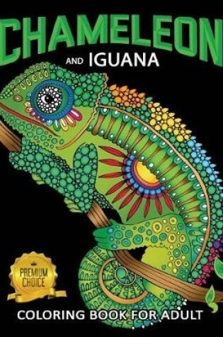 Cover of Chameleon and Iguana Coloring Book for Adults