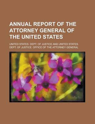 Book cover for Annual Report of the Attorney General of the United States