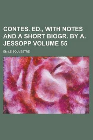 Cover of Contes. Ed., with Notes and a Short Biogr. by A. Jessopp Volume 55