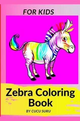 Cover of Zebra Coloring Book For Kids