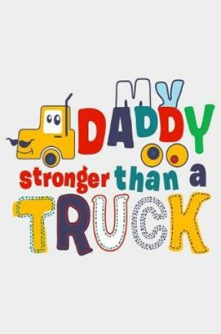 Cover of MY Daddy Stronger Then a Truck