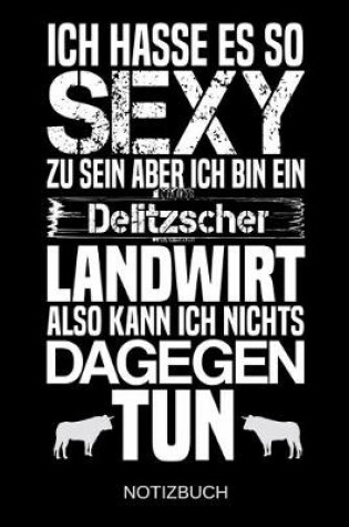 Cover of Ich hasse es so sexy zu sein aber ich bin ein Delitzscher Landwirt also kann ich nichts dagegen tun