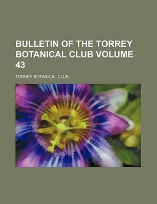 Book cover for Bulletin of the Torrey Botanical Club Volume 43