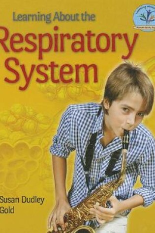 Cover of Learning about the Respiratory System