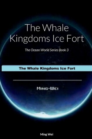 Cover of The Whale Kingdoms Ice Fort