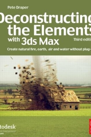 Cover of Deconstructing the Elements with 3ds Max