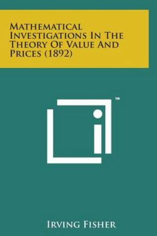 Cover of Mathematical Investigations in the Theory of Value and Prices (1892)