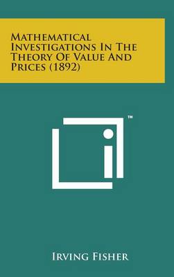 Cover of Mathematical Investigations in the Theory of Value and Prices (1892)