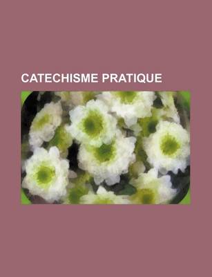 Book cover for Catechisme Pratique