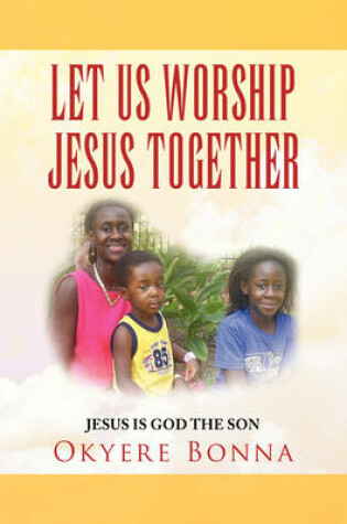 Cover of Let Us Worship Jesus Together