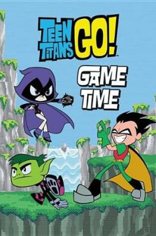 Cover of Teen Titans Go!: Game Time